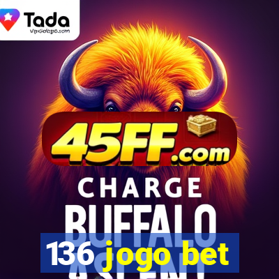 136 jogo bet